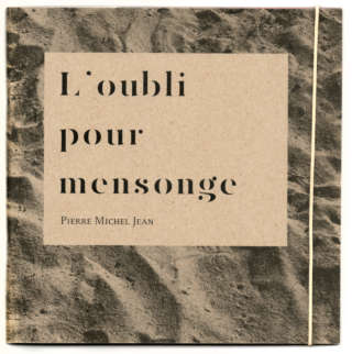 L'oubli pour mensonge / Pierre Michel Jean